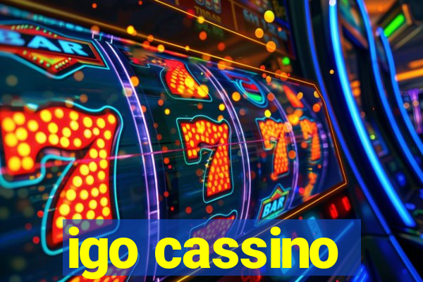 igo cassino